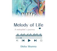 Melody of Life - A Melophile's Journey