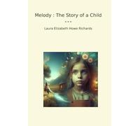Melody : The Story of a Child (Classic Books)