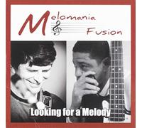 Melomania Fusion - Looking For A Melody