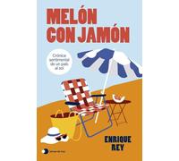 Melón con jamón: Crónica sentimental de un país al sol (Voces de hoy)