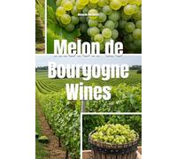 Melon de Bourgogne Wines (Wines of the World: France)