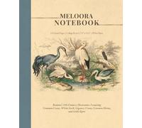 Meloora Notebook: A Lined Composition Book Featuring a Restored Vintage Birds of the Wetlands Illustration on the Cover - for Journaling, Writing or School Use