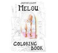 Melou Coloring Book: Hand-Drawn Images with Drawing Imperfections Preserved to Boost Confidence in Artistic Skills for All Ages. 100% Created by Me! (Melou's Adventures)