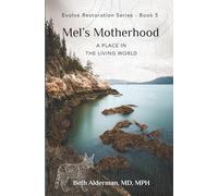 Mel's Motherhood: A Place in the Living World (Evolve Restoration Series)