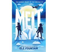 Melt: A Breathless Adventure Story of Courage and Survival in a Warming Climate