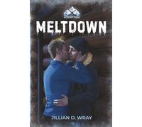 Meltdown: A Best Friends to Lovers MM Romance (Ricochet Ridge)