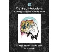 Melted Macabre: A Drippy Trippy Coloring Book