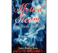 Melted Steam: Love Poems for Today