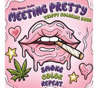 Melting Pretty: Trippy Coloring Book: An Adult Coloring Book for Women with Groovy Stoner Designs, Psychedelic Illustrations, Relaxing Trippy Pages, ... Scenes for Stress Relief and Creative Fun