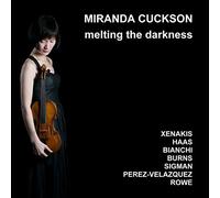 Melting the Darkness. Xenakis, Haas, Rowe : Oeuvres pour violon et piano. Cukson, McMullan.