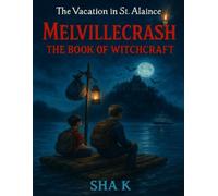 Melvillecrash, The Book of Witchcraft: The Vacation in St. Alaince - Children's novel series
