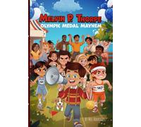 Melvin P. Thorpe: Olympic Medal Mayhem | An Early Reader Chapter Book for Ages 6 to 8| A Funny Mystery About Friendship, Teamwork & Imagination | Gift for Children | Book 2 In The Series