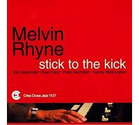 Melvin Rhyne / Ryan Kisor / Eric Alexander / Peter Bernstein / Kenny Washington - Stick To The Kick / Melvin Rhyne Quintet