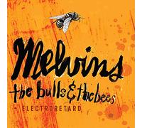 Melvins - Bulls & The Bees/Electroretard