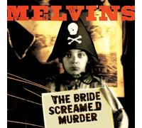 Melvins - The Bride Screamed Murder