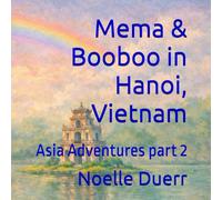 Mema & Booboo in Hanoi, Vietnam: Asia Adventures part 2 (Mema's & Booboo's Asia Adventures)