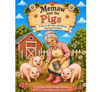 Memaw and the Pigs: A Day on the Farm with Memaw Coloring Storybook