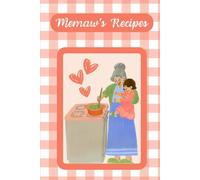 Memaw's Recipes: A Book of 115 Recipe Cards to Organize The Instructions to Her Famous Dishes