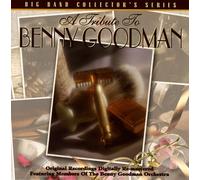Members Of The Benny Goodman Orchestra (Author) - Tribute To Benny Goodman: Big Band Collector's Series
