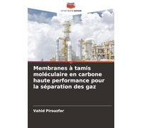 Membranes à tamis moléculaire en carbone haute performance pour la séparation des gaz