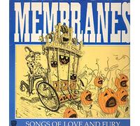 Membranes - Songs Of Love And Fury
