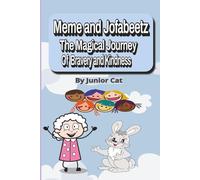 Meme and Jofabeetz The Magical Journey of Bravery and Kindness: A children's short Story about a grandmother named Meme and her Magic Rabbit named ... instills positive affirmations, life lessons