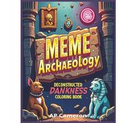 Meme Archaeology Deconstructed Dankness Coloring Book: Where Pop Culture and Classic Art Collide