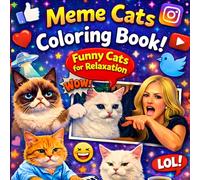 Meme Cats Coloring Book: Funny Cats for Relaxation
