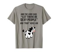 Meme Divertido de Cow and The Lord Said Let There Be Sexy Gente Camiseta