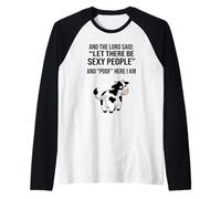 Meme Divertido de Cow and The Lord Said Let There Be Sexy Gente Camiseta Manga Raglan