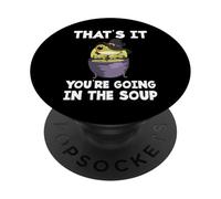 Meme Divertido Diciendo Rana Eso Es Lo Que Vas En La Sopa PopSockets PopGrip Adhesivo