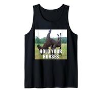 Meme Divertido Hold Your Horses Camiseta sin Mangas