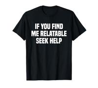Meme divertido si me encuentras relacionado busca ayuda Camiseta