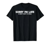 Meme Gracioso Diciendo - Lo Siento, llego Tarde, no quería Venir Camiseta gráfica económica, Hombre, Negro, S