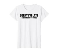 Meme Gracioso Diciendo - Lo Siento, llego Tarde, no quería Venir Camiseta gráfica económica, Mujer, Blanco, XL