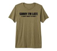 Meme Gracioso Diciendo - Lo Siento, llego Tarde, no quería Venir Camiseta Premium