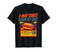 Meme Hotdog I Got That Dog In Me Hot Dogs Combo Camiseta
