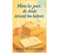 Même les jours de doute écrivent ton histoire: Laissez-vous emporter par l’histoire de Clara. Et souvenez-vous : même vos jours de doute comptent. Ouvrez ce livre, et commencez à écrire le vôtre.