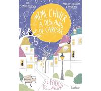 Même l'hiver a des airs de caresse: 24 poèmes de l'Avent