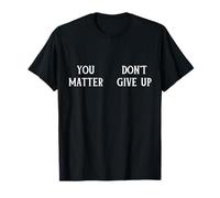 Meme sarcástico con texto en inglés "You Don't Matter Give Up" Camiseta