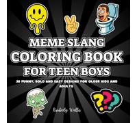 MEME SLANG COLORING BOOK FOR TEEN BOYS: Slang That Slaps: A Funny Meme Coloring Book for Gen Z & Gen Alpha Guys with Bold and Easy Designs (Bold and Easy Coloring Books For Teen Boys)