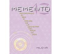 MEMENTO 13: Recordando el ser a través de la geometría del amor de Dios