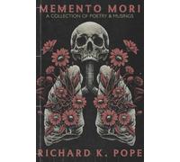 Memento Mori: A Collection of Poetry & Musings