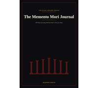 Memento Mori: A Daily Meditation on Mortality to Sharpen How You Live, for Men