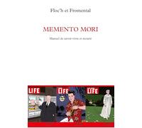 Memento mori: Manuel de savoir-vivre et mourir