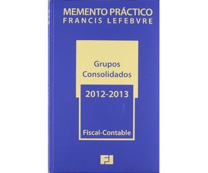 Memento Práctico Grupos Consolidados 2012-2013: Fiscal-Contable