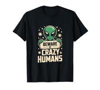 Memes Divertidos Aliens Citas Divertidas de alienígenas Cuidado con los Humanos Locos Camiseta