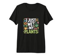 Memes Divertidos de jardinería letreros Divertidos de jardín Just Wet My Plants Camiseta Premium