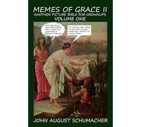 Memes of Grace II: A Picture Bible for Grownups (Volume 1) (Memes of Grace II: Another Picture Bible for Grownups)