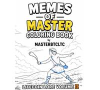 Memes of Master: Litecoin Lore Volume II